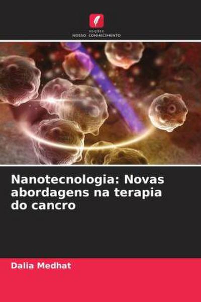 Nanotecnologia: Novas abordagens na terapia do cancro