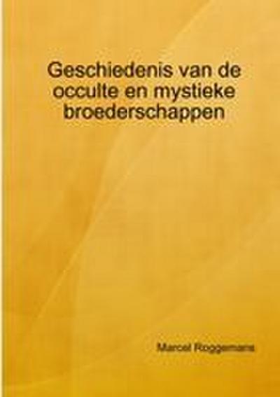 Geschiedenis van de occulte en mystieke broederschappen