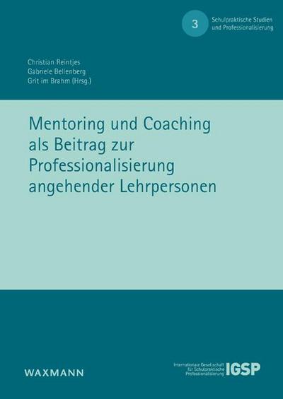 Mentoring und Coaching als Beitrag zur Professionalisierungangehender Lehrpersonen