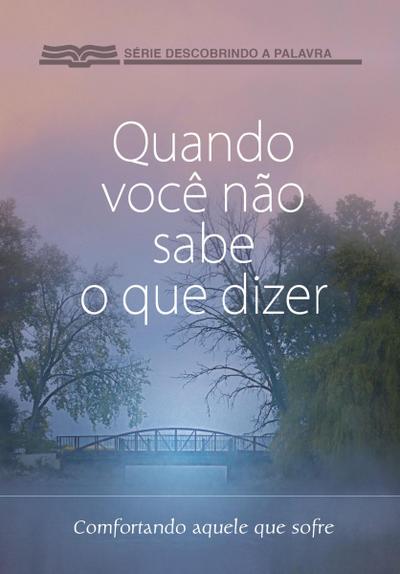 Quando Você Não Sabe O Que Dizer