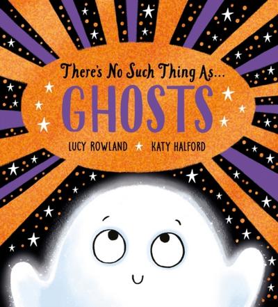 There’s No Such Thing as Ghosts