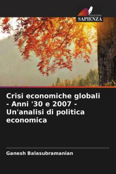 Crisi economiche globali - Anni ’30 e 2007 - Un’analisi di politica economica