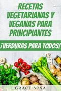 Recetas vegetarianas y veganas para principiantes