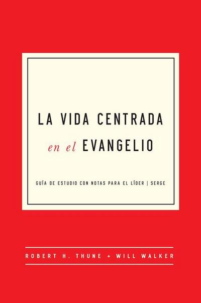 La Vida Centrada En El Evangelio