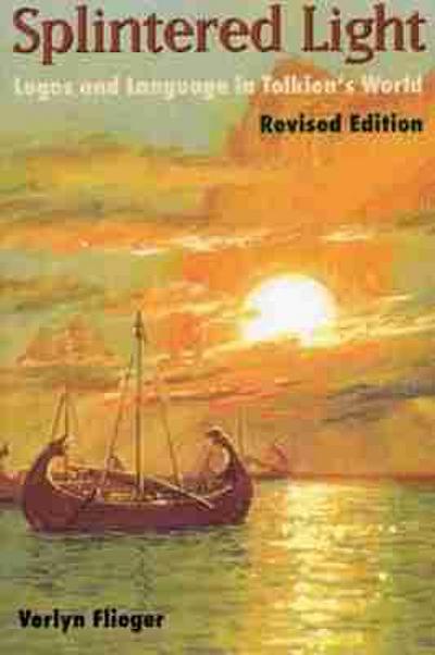 Splintered Light: Logos and Language in Tolkien’s World