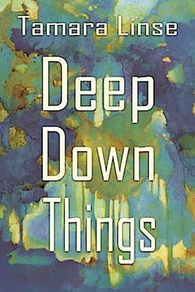 Deep Down Things