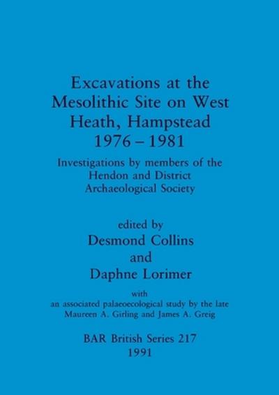 Excavations at the Mesolithic Site on West Heath, Hampstead 1976 - 1981