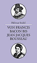Von Francis Bacon bis Jean-Jacques Rousseau