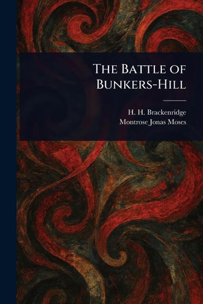 The Battle of Bunkers-Hill
