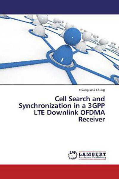 Cell Search and Synchronization in a 3GPP LTE Downlink OFDMA Receiver