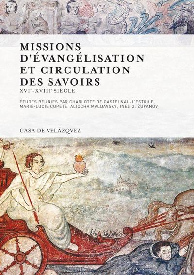 Missions d’évangélisation et circulation des savoirs : XVIe-XVIIe siècle