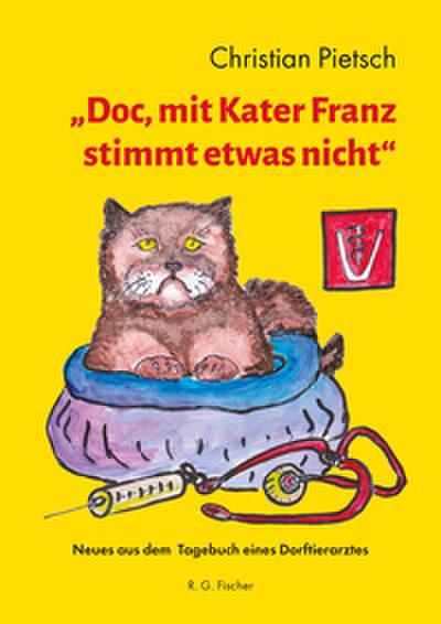 Doc, mit Kater Franz stimmt etwas nicht