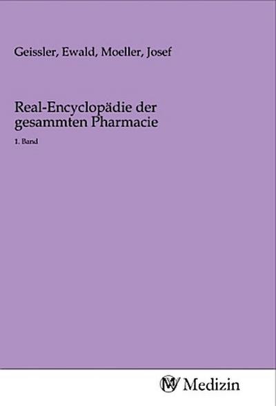 Real-Encyclopädie der gesammten Pharmacie