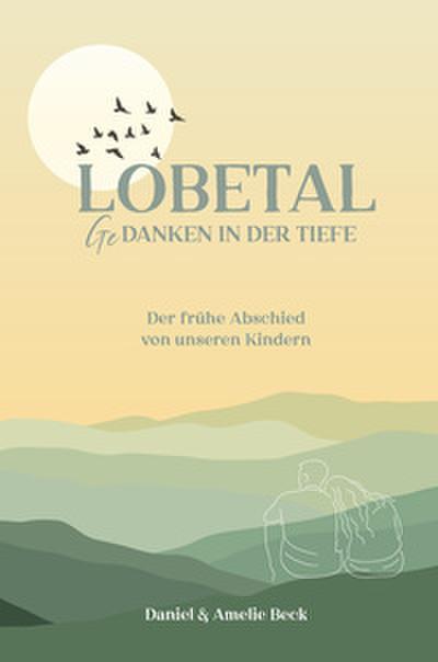 Lobetal - Gedanken in der Tiefe