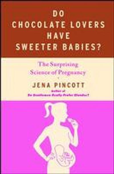 Do Chocolate Lovers Have Sweeter Babies?