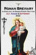 The Roman Breviary in English, in Order, Every Day for July, August, September 2022