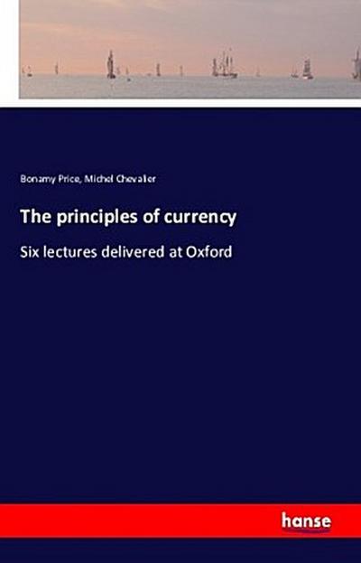 The principles of currency