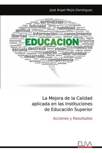 La Mejora de la Calidad aplicada en las Instituciones de Educación Superior