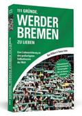 111 Gründe, Werder Bremen zu lieben