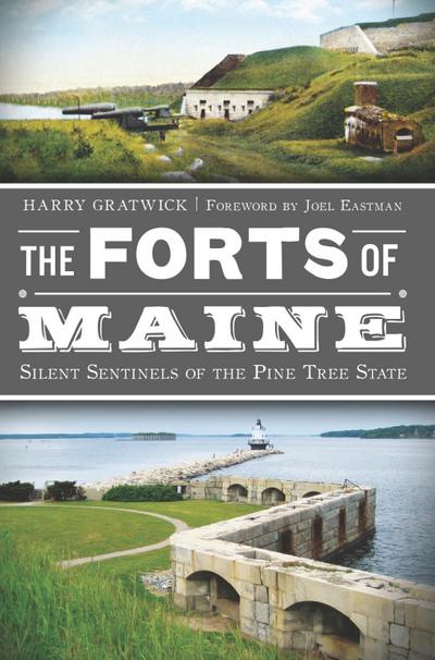 Forts of Maine: Silent Sentinels of the Pine Tree State