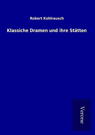 Klassiche Dramen und ihre Stätten