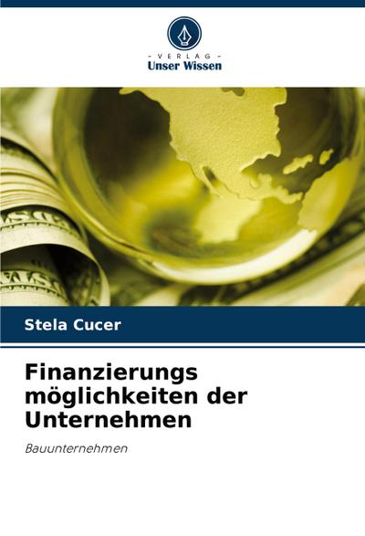 Finanzierungs möglichkeiten der Unternehmen