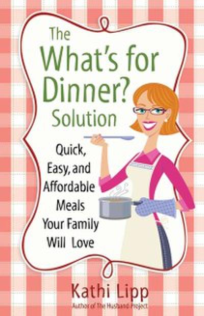 &quote;What’s for Dinner?&quote; Solution