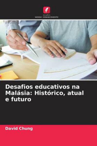 Desafios educativos na Malásia: Histórico, atual e futuro