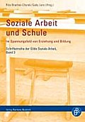 Soziale Arbeit und Schule: Im Spannungsfeld von Erziehung und Bildung (Schriftenreihe der Gilde Soziale Arbeit e.V.)