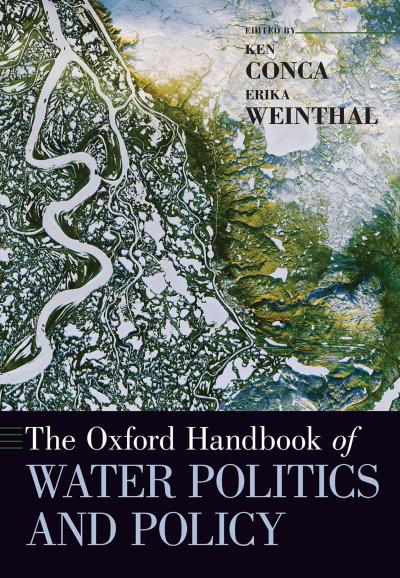The Oxford Handbook of Water Politics and Policy