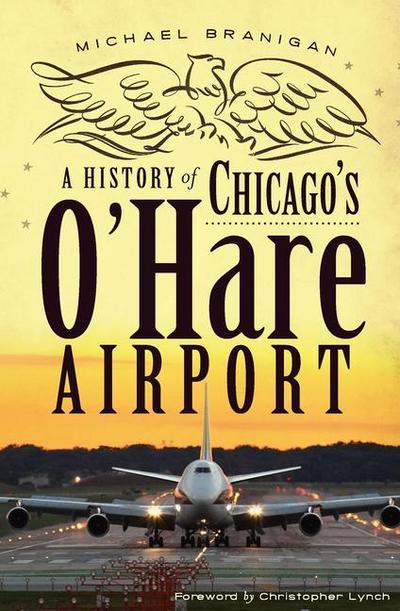 A History of Chicago’s O’Hare Airport