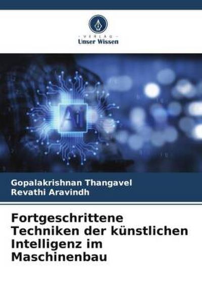 Fortgeschrittene Techniken der künstlichen Intelligenz im Maschinenbau