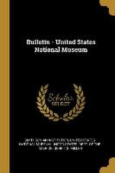 Bulletin - United States National Museum