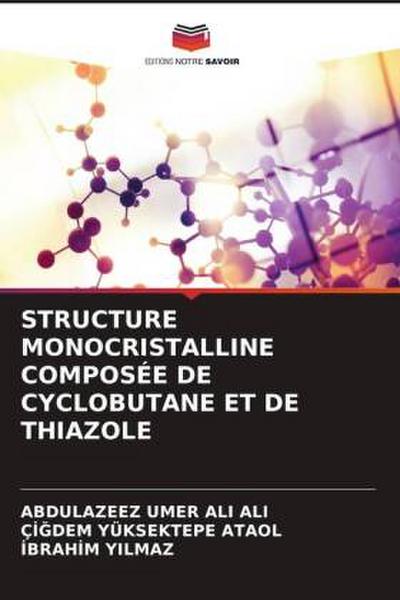 STRUCTURE MONOCRISTALLINE COMPOSÉE DE CYCLOBUTANE ET DE THIAZOLE
