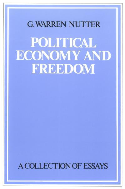 Political Economy and Freedom: A Collection of Essays