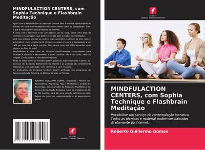 MINDFULACTION CENTERS, com Sophia Technique e Flashbrain Meditação - Roberto Guillermo Gomes