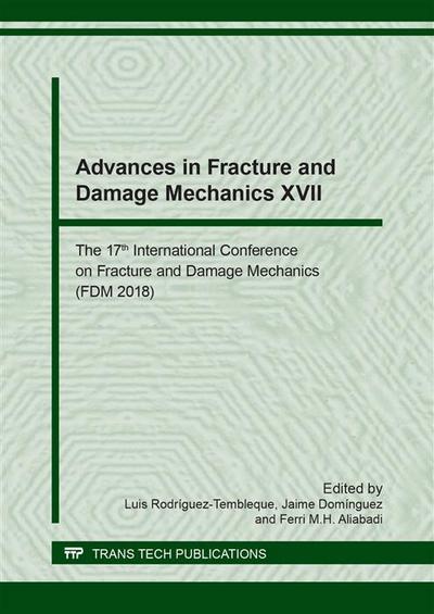 Advances in Fracture and Damage Mechanics XVII