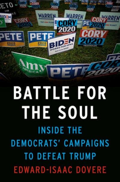 Battle for the Soul: Inside the Democrats’ Campaigns to Defeat Trump