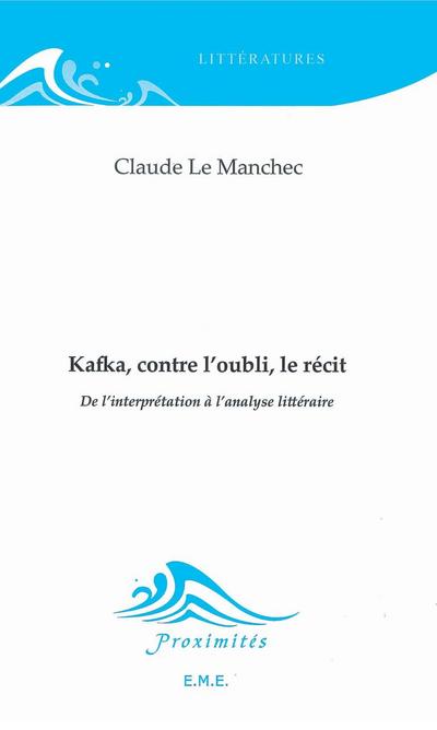 Kafka, contre l’oubli, le récit