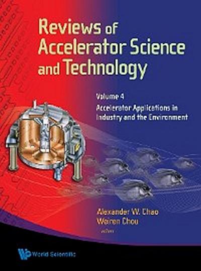 Reviews Of Accelerator Science And Technology - Volume 4: Accelerator Applications In Industry And The Environment