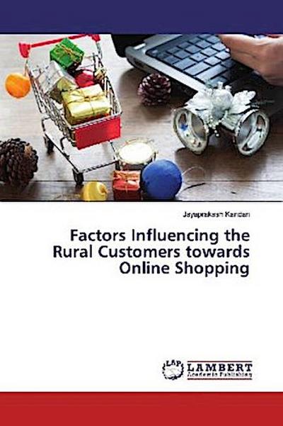 Factors Influencing the Rural Customers towards Online Shopping