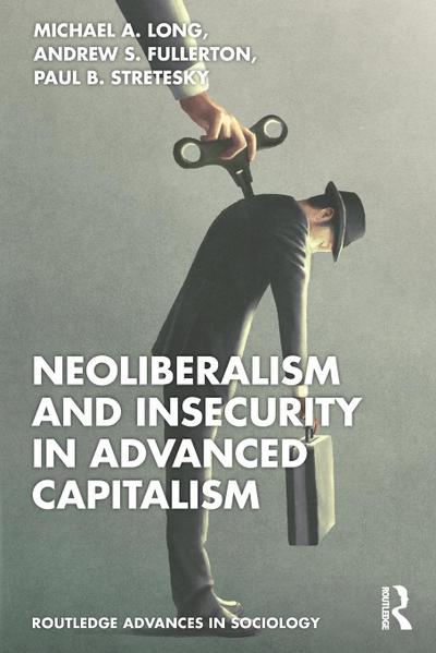Neoliberalism and Insecurity in Advanced Capitalism