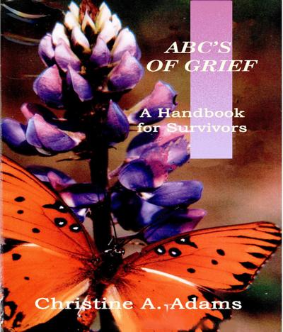 ABC’s of Grief (A Handbook for Survivors)