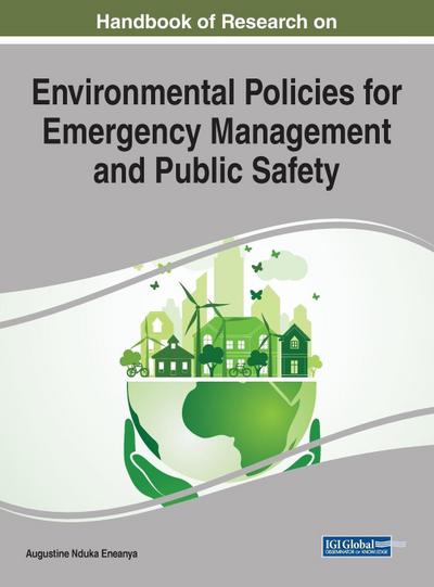 Handbook of Research on Environmental Policies for Emergency Management and Public Safety