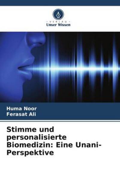 Stimme und personalisierte Biomedizin: Eine Unani-Perspektive