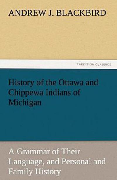 History of the Ottawa and Chippewa Indians of Michigan