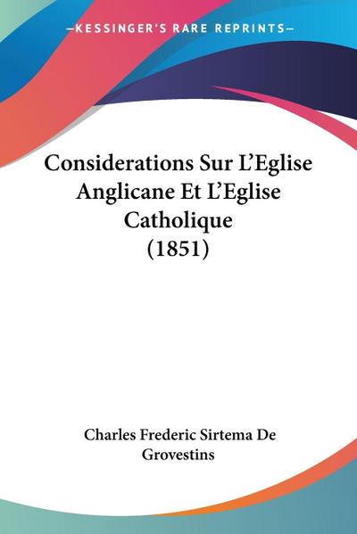 Considerations Sur L’Eglise Anglicane Et L’Eglise Catholique (1851)