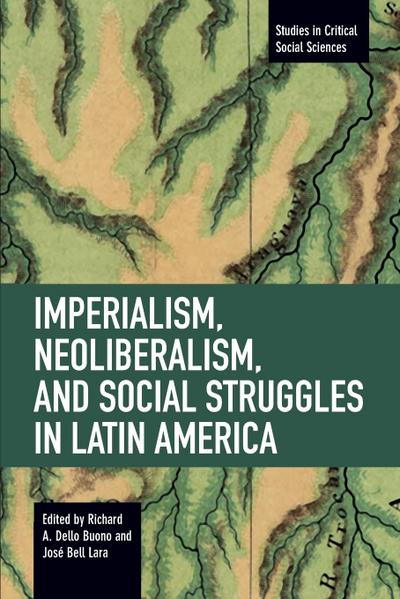Imperialism, Neoliberalism, and Social Struggles in Latin America