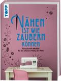 Nähen ist wie zaubern können