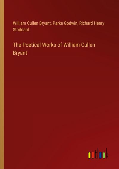 The Poetical Works of William Cullen Bryant